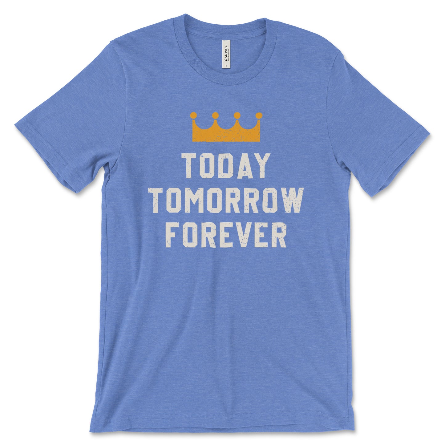 Today Tomorrow Forever T-Shirt