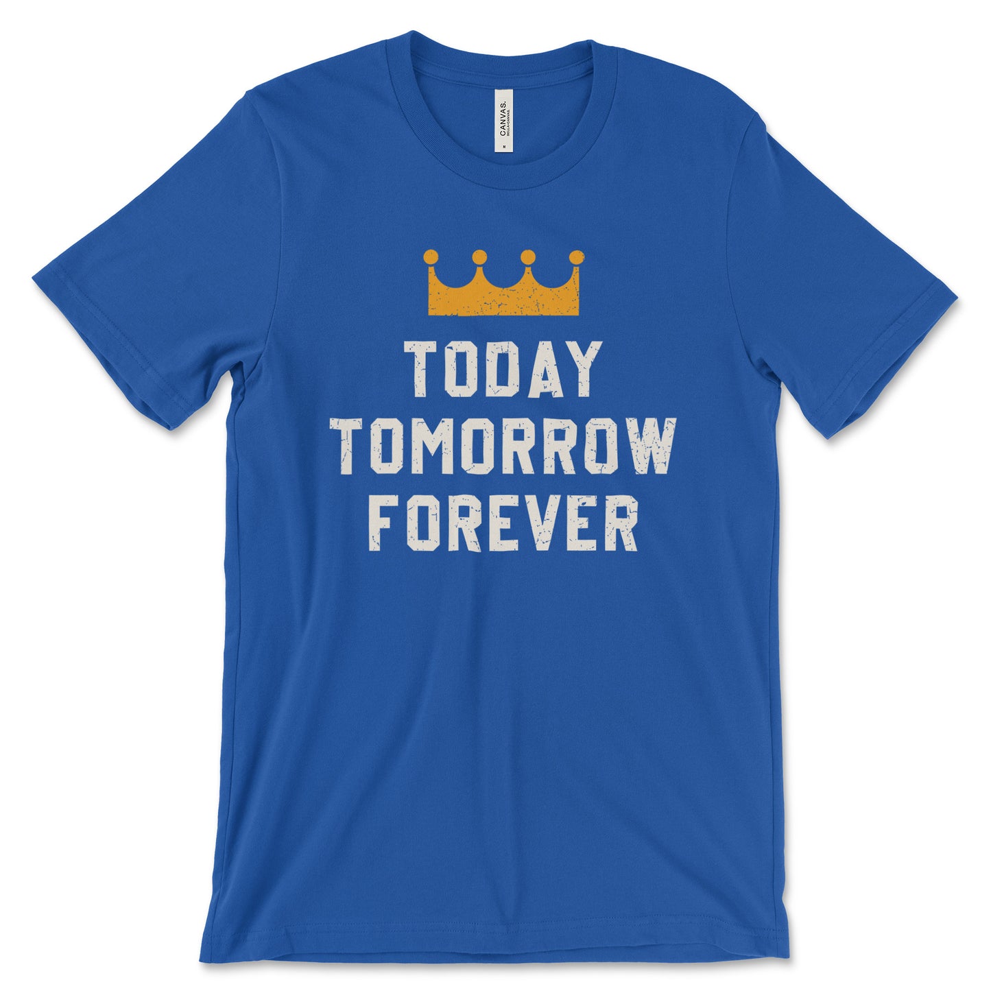 Today Tomorrow Forever T-Shirt