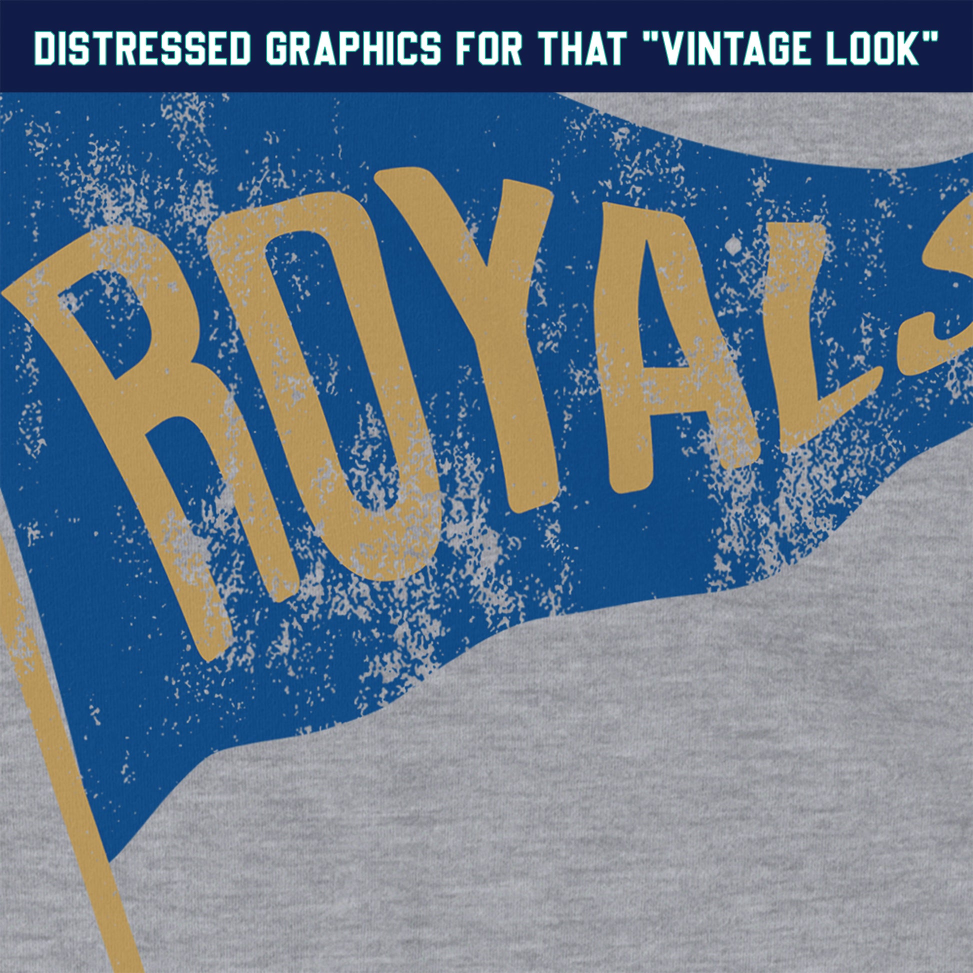 KC Swag Kansas City Royals blue/gold ROYALS PENNANT on athletic heather grey t-shirt closeup details of distressed graphics