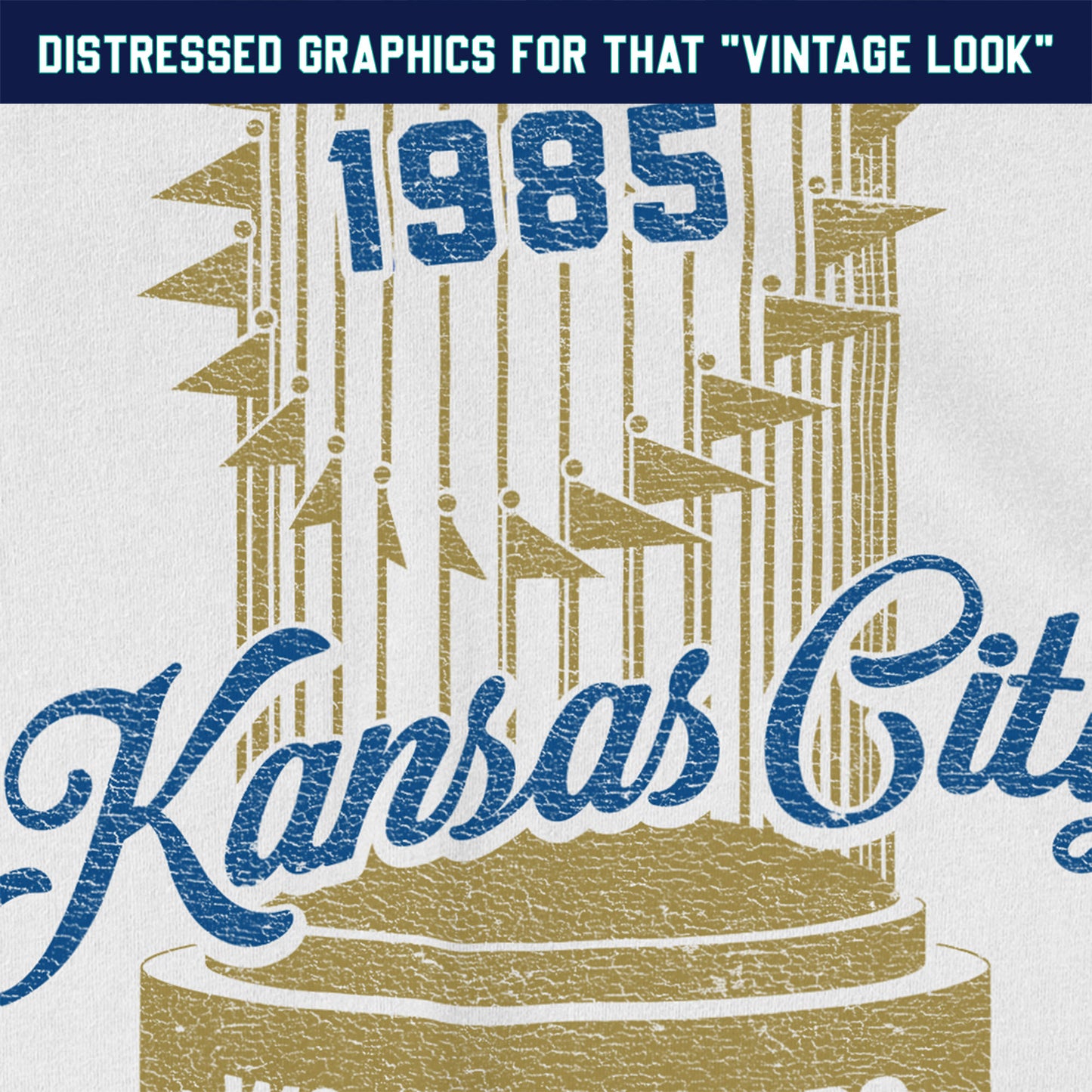 KC Swag Kansas City Royals blue KANSAS CITY 2015 1985 with gold WORLD SERIES TROPHY on white t-shirt cxloseup details of distressed graphics